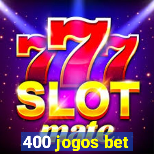 400 jogos bet